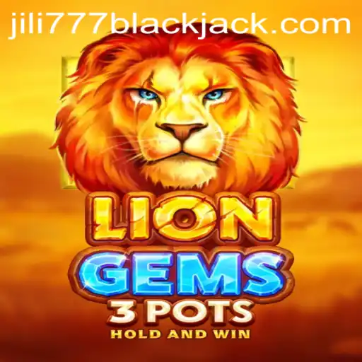 LionGems3pots: A Riveting Adventure with Jili777