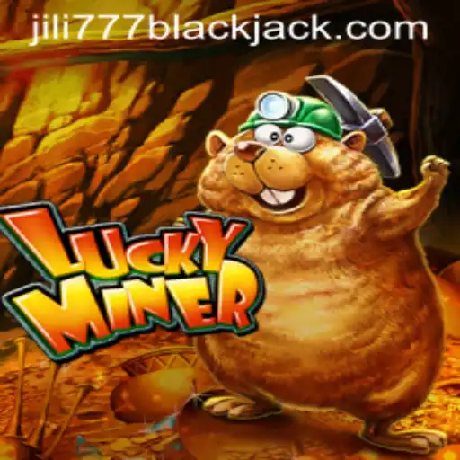 Exploring the Exciting World of LuckyMiner and Jili777